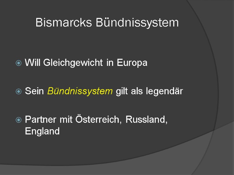 Bismarcks Bündnissystem  Will Gleichgewicht in Europa  Sein Bündnissystem gilt als legendär 